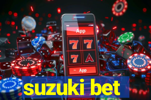 suzuki bet